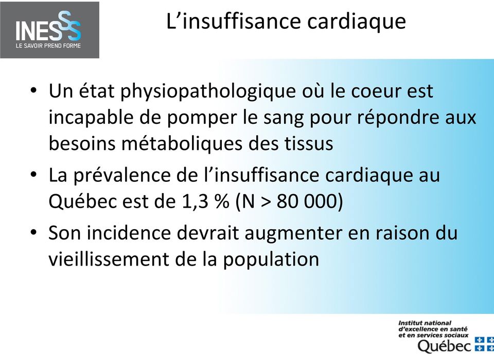 tissus La prévalence de l insuffisance cardiaque au Québec est de 1,3 % (N