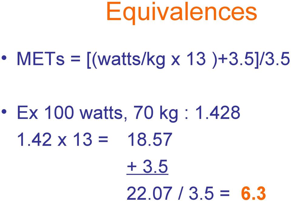 5 Ex 100 watts, 70 kg : 1.