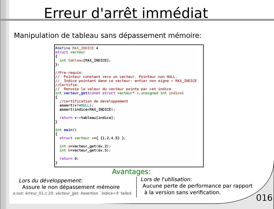 out: erreur_01.c:20: vecteur_get: Assertion `indice<4' failed.