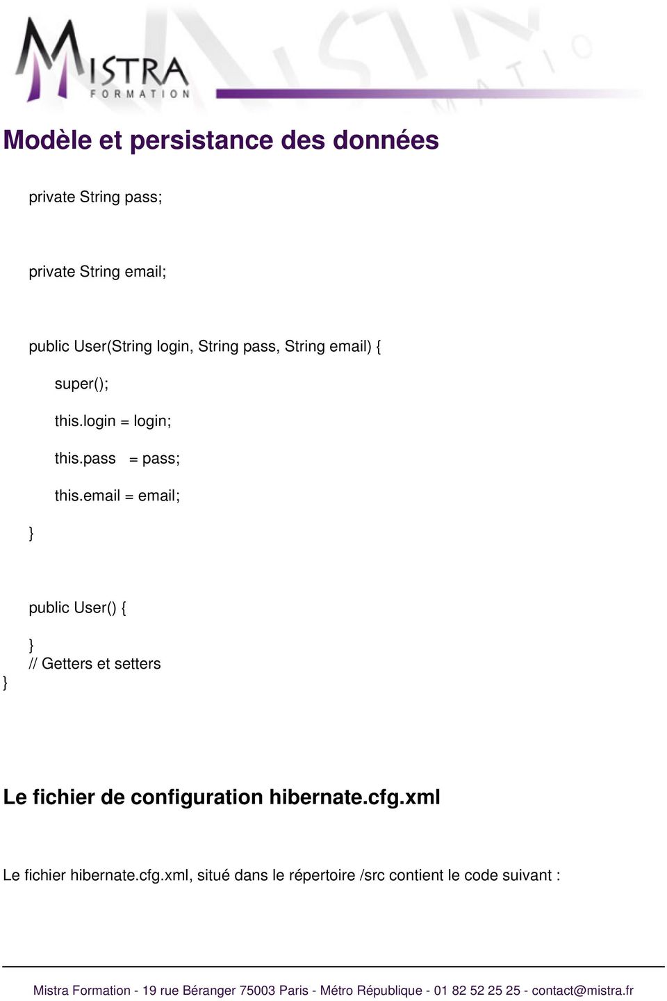 email = email; public User() { // Getters et setters Le fichier de configuration