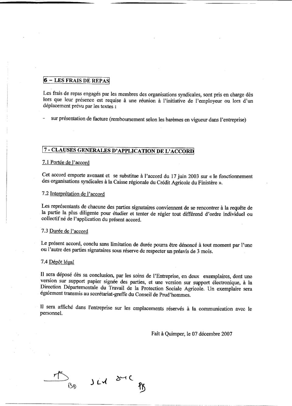 e- l'accold Cet accord emporte avenant et se zubstitue à l'accord du 17 juin 2003 sur < le fonctionnement des organisationsyndicales à Ia Caisse regionale du Crédit Agricole du Finistère >. 7.