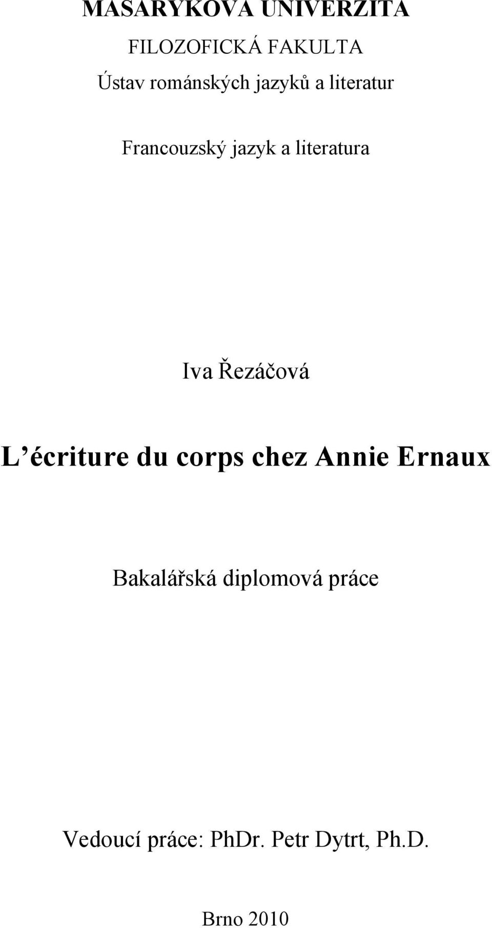 Řezáčová L écriture du corps chez Annie Ernaux Bakalářská