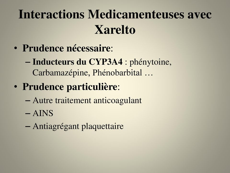 phénytoine, Carbamazépine, Phénobarbital Prudence