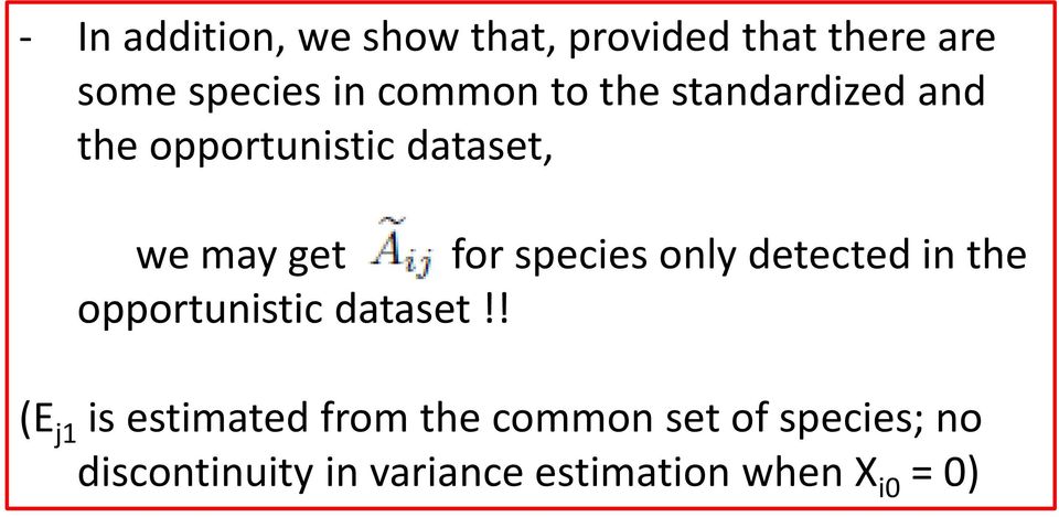species only detected in the opportunistic dataset!