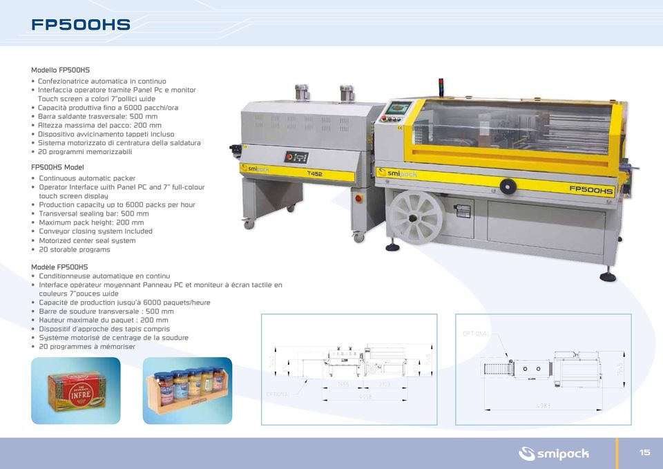Continuous automatic packer Operator Interface with Panel PC and 7 full-colour touch screen display Production capacity up to 6000 packs per hour Transversal sealing bar: 500 mm Maximum pack height: