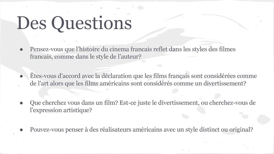 Êtes-vous d'accord avec la déclaration que les films français sont considérées comme de l'art alors que les films