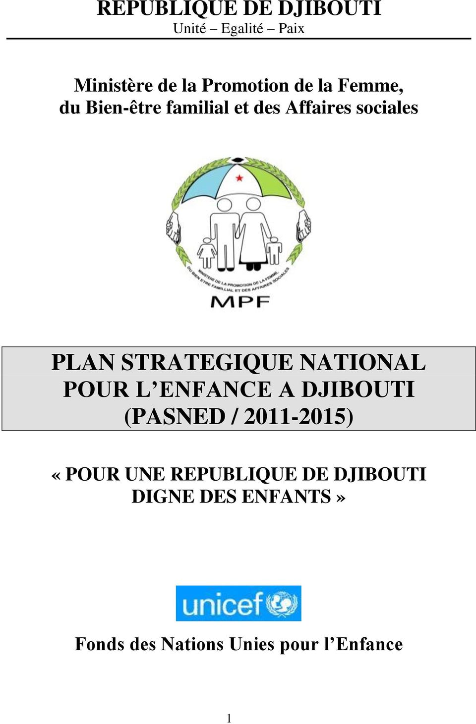 NATIONAL POUR L ENFANCE A DJIBOUTI (PASNED / 2011-2015) «POUR UNE