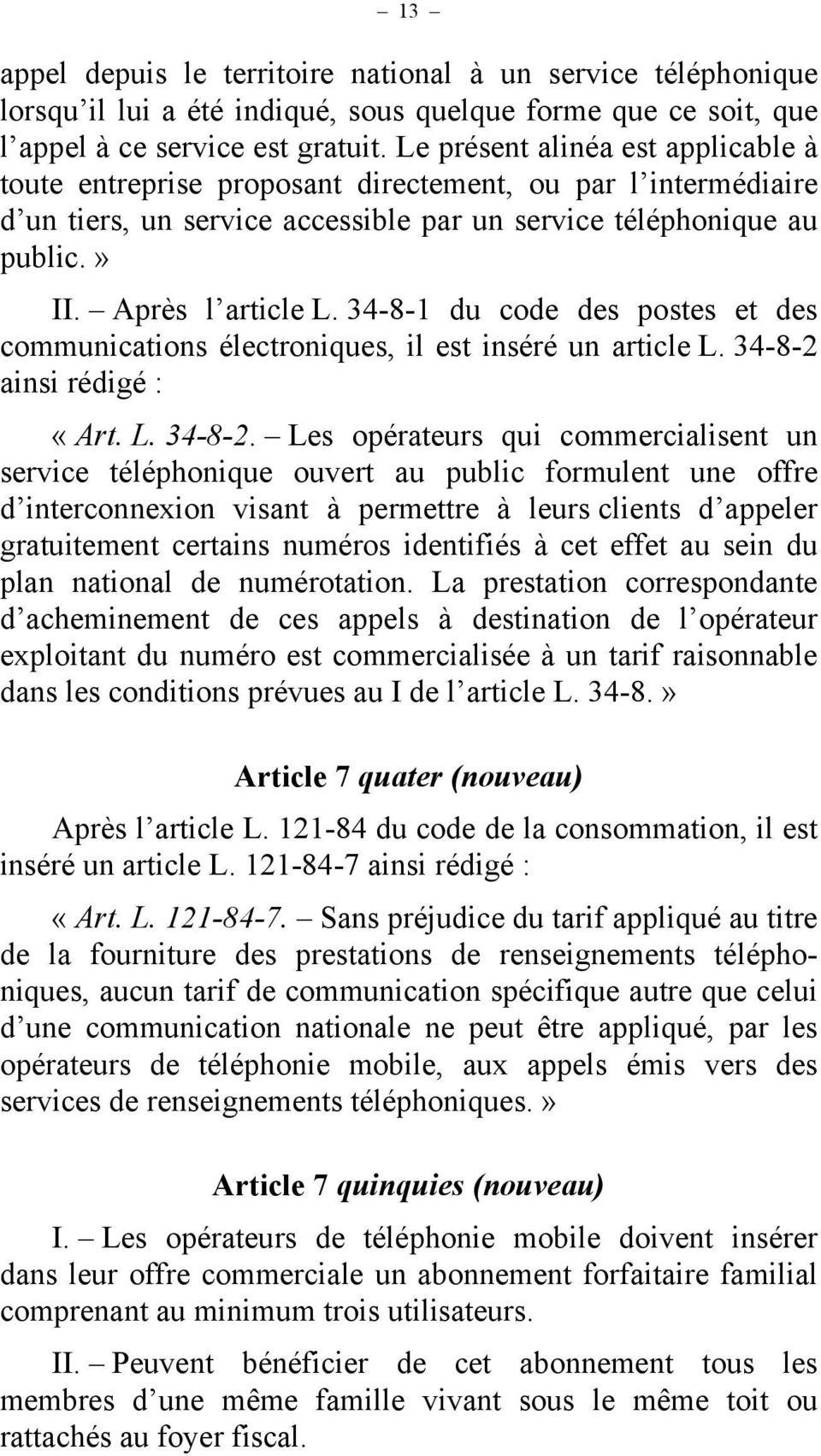 34-8-1 du code des postes et des communications électroniques, il est inséré un article L. 34-8-2 