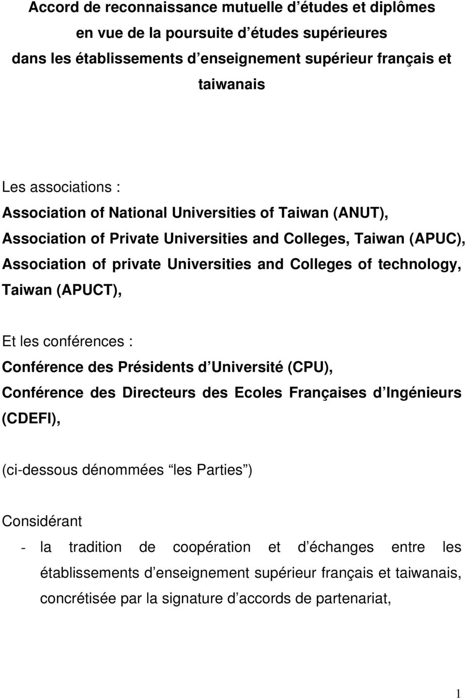 Taiwan (APUCT), Et les conférences : Conférence des Présidents d Université (CPU), Conférence des Directeurs des Ecoles Françaises d Ingénieurs (CDEFI), (ci-dessous dénommées les Parties