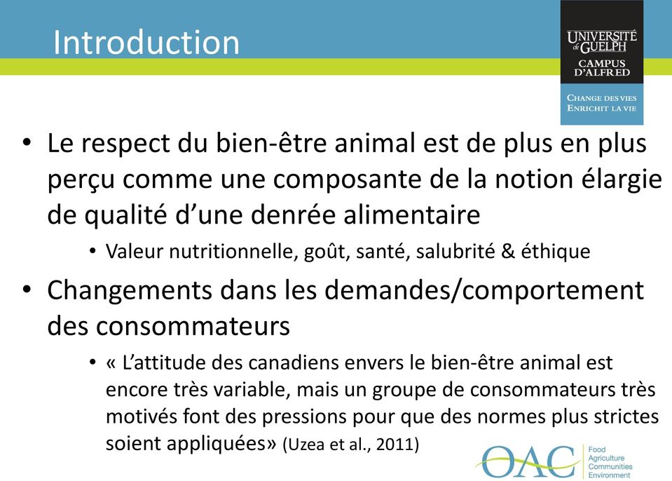 demandes/comportement des consommateurs «L attitude des canadiens envers le bien-être animal est encore très variable,