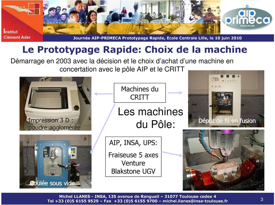 sous vide Machines du CRITT Les machines du Pôle: AIP, INSA, UPS: Fraiseuse 5 axes Venture Blakstone
