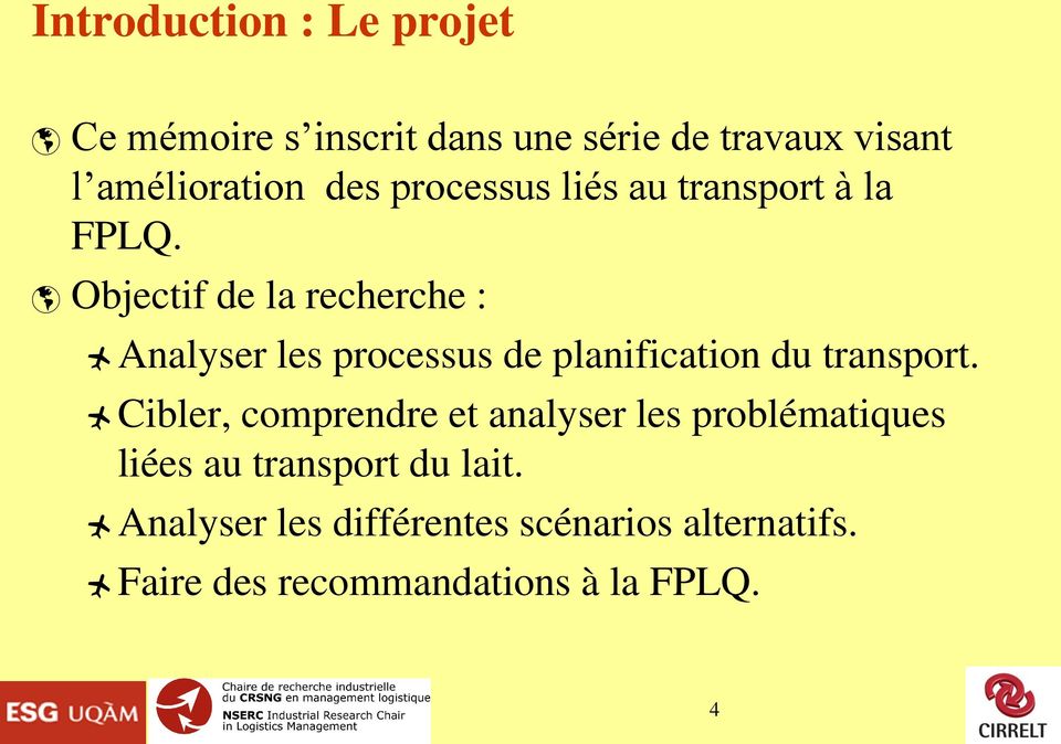 Objectif de la recherche : Analyser les processus de planification du transport.