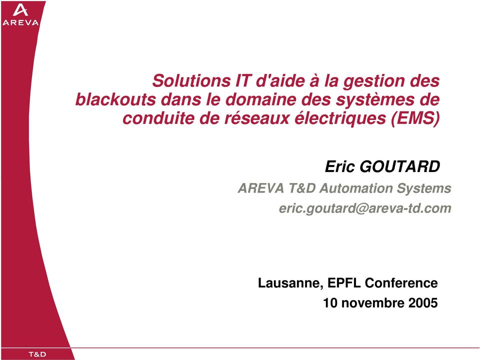 (EMS) Eric GOUTARD AREVA T&D Automation Systems eric.