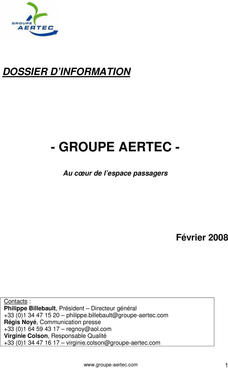 billebault@groupe-aertec.com Régis Noyé, Communication presse +33 (0)1 64 59 43 17 regnoy@aol.
