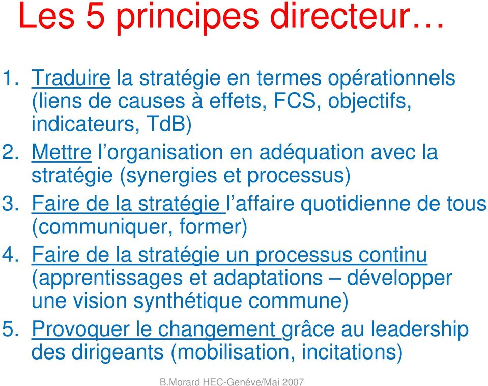 Mettre l organisation en adéquation avec la stratégie (synergies et processus) 3.