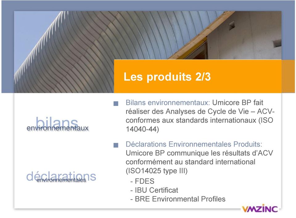 Environnementales Produits: Umicore BP communique les résultats d ACV conformément au