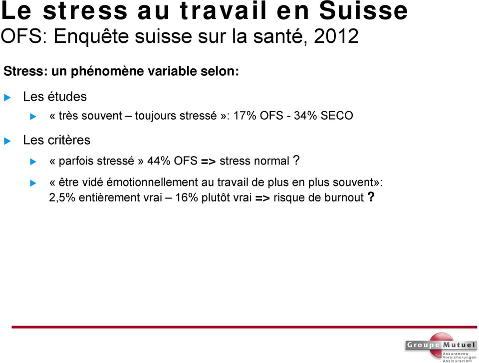 SECO Les critères «parfois stressé» 44% OFS => stress normal?
