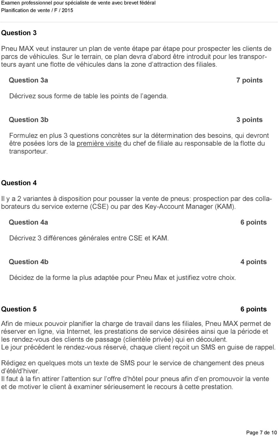 Question 3a 7 points Décrivez sous forme de table les points de l agenda.
