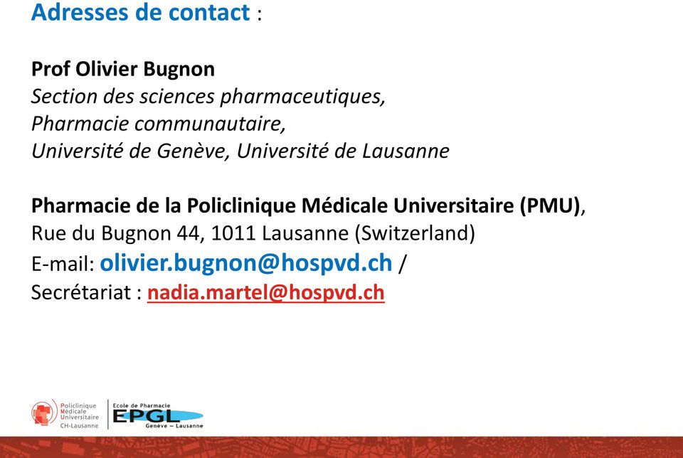 de la Policlinique Médicale Universitaire (PMU), Rue du Bugnon 44, 1011 Lausanne