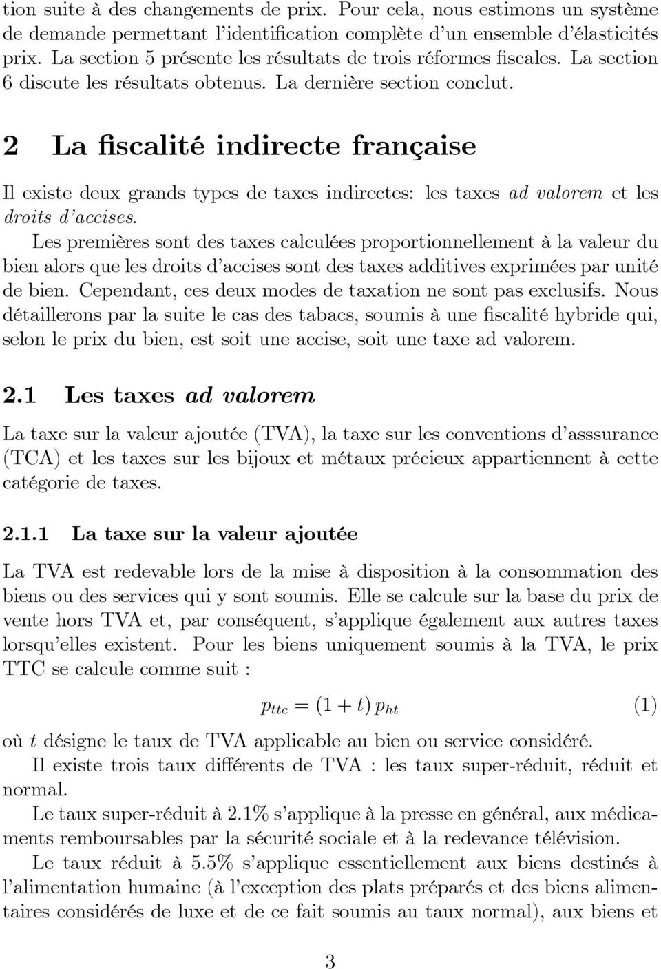2 La scalité indirecte française Il existe deux grands types de taxes indirectes: les taxes ad valorem et les droits d accises.