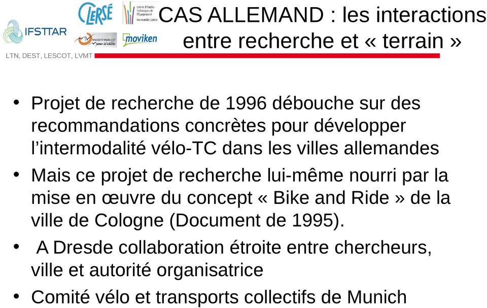 recherche lui-même nourri par la mise en œuvre du concept «Bike and Ride» de la ville de Cologne (Document de 1995).