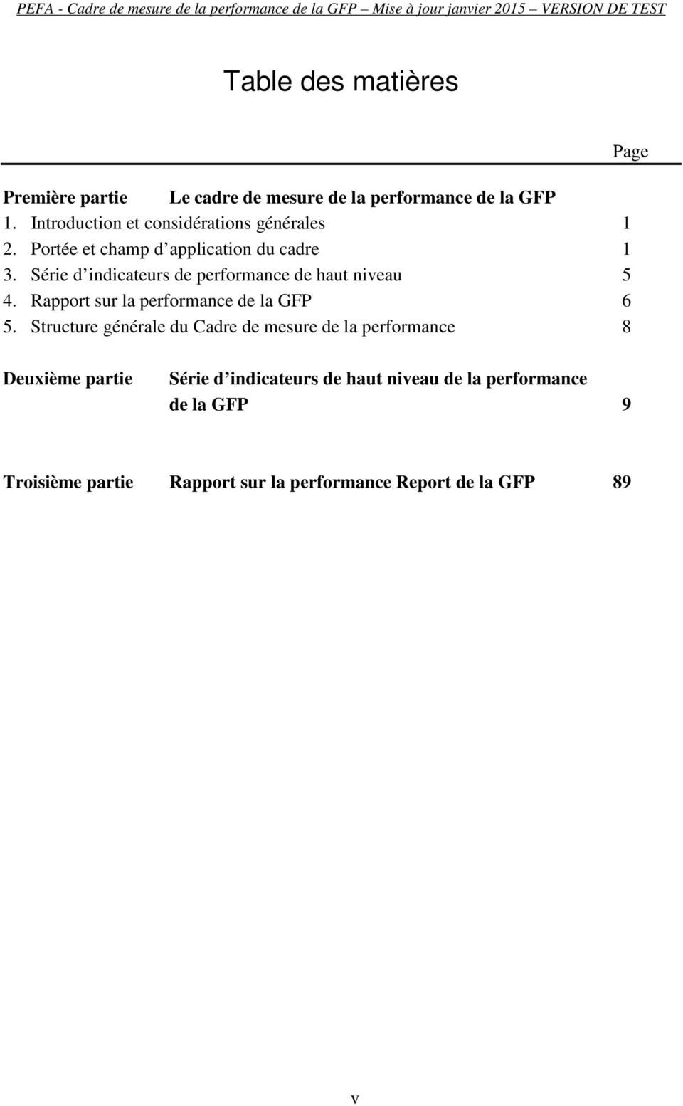 Série d indicateurs de performance de haut niveau 5 4. Rapport sur la performance de la GFP 6 5.