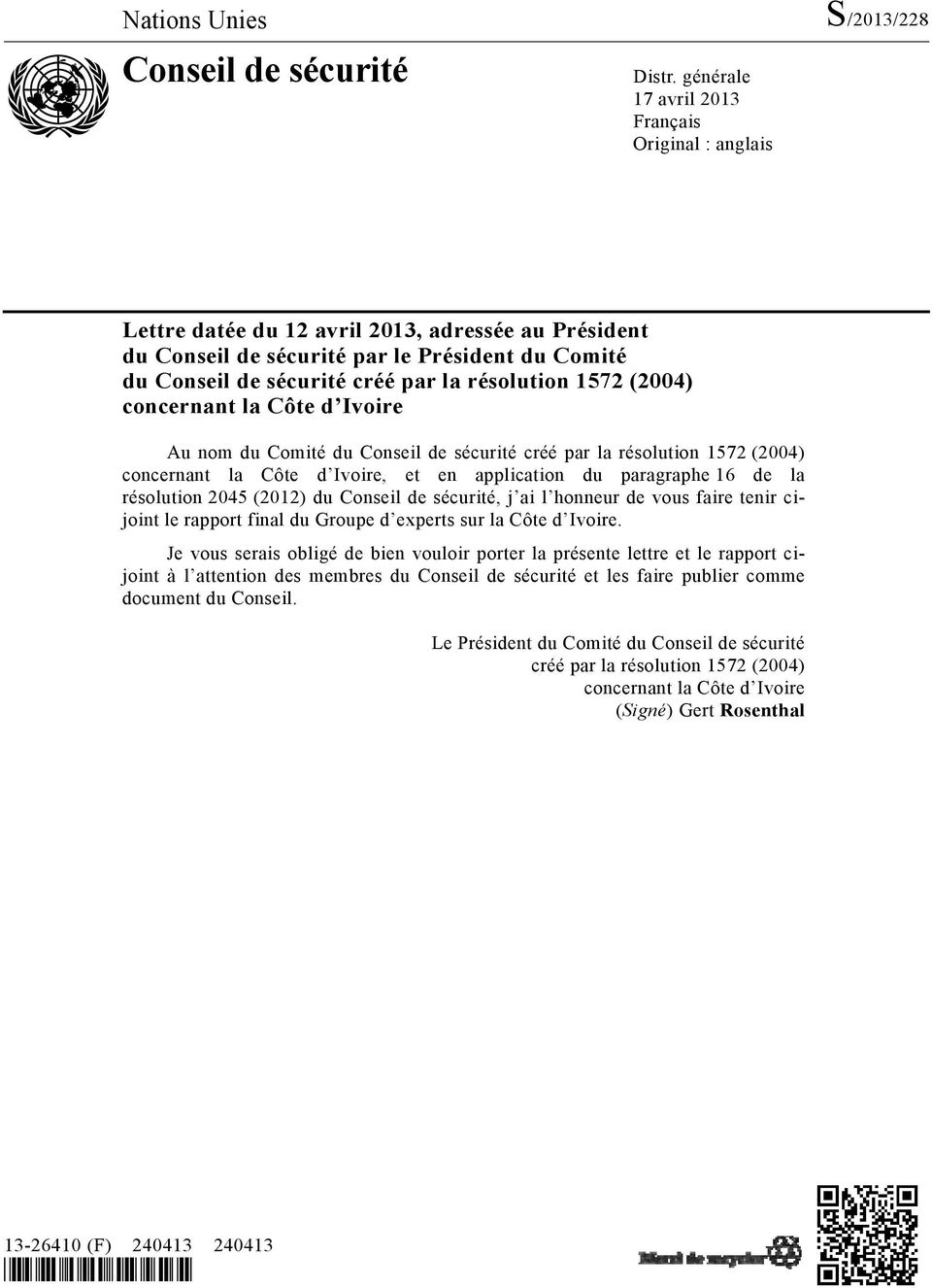 1572 (2004) concernant la Côte d Ivoire Au nom du Comité du Conseil de sécurité créé par la résolution 1572 (2004) concernant la Côte d Ivoire, et en application du paragraphe 16 de la résolution