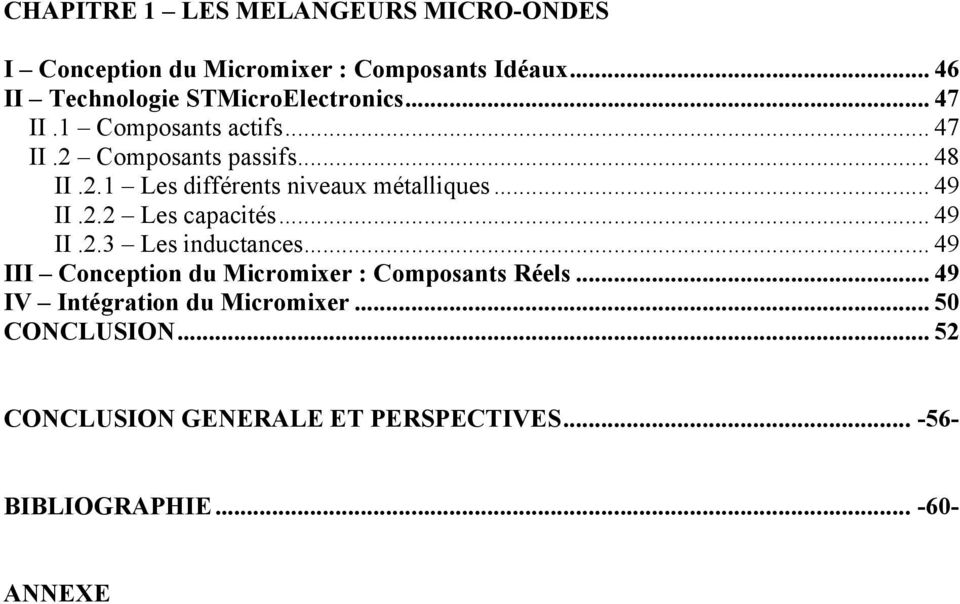 .. 49 II.2.2 Les capacités... 49 II.2.3 Les inductances... 49 III Conception du Micromixer : Composants Réels.