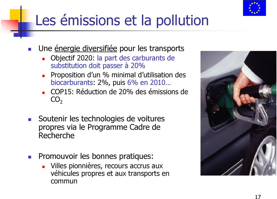 Réduction de 20% des émissions de CO 2 Soutenir les technologies de voitures propres via le Programme Cadre de
