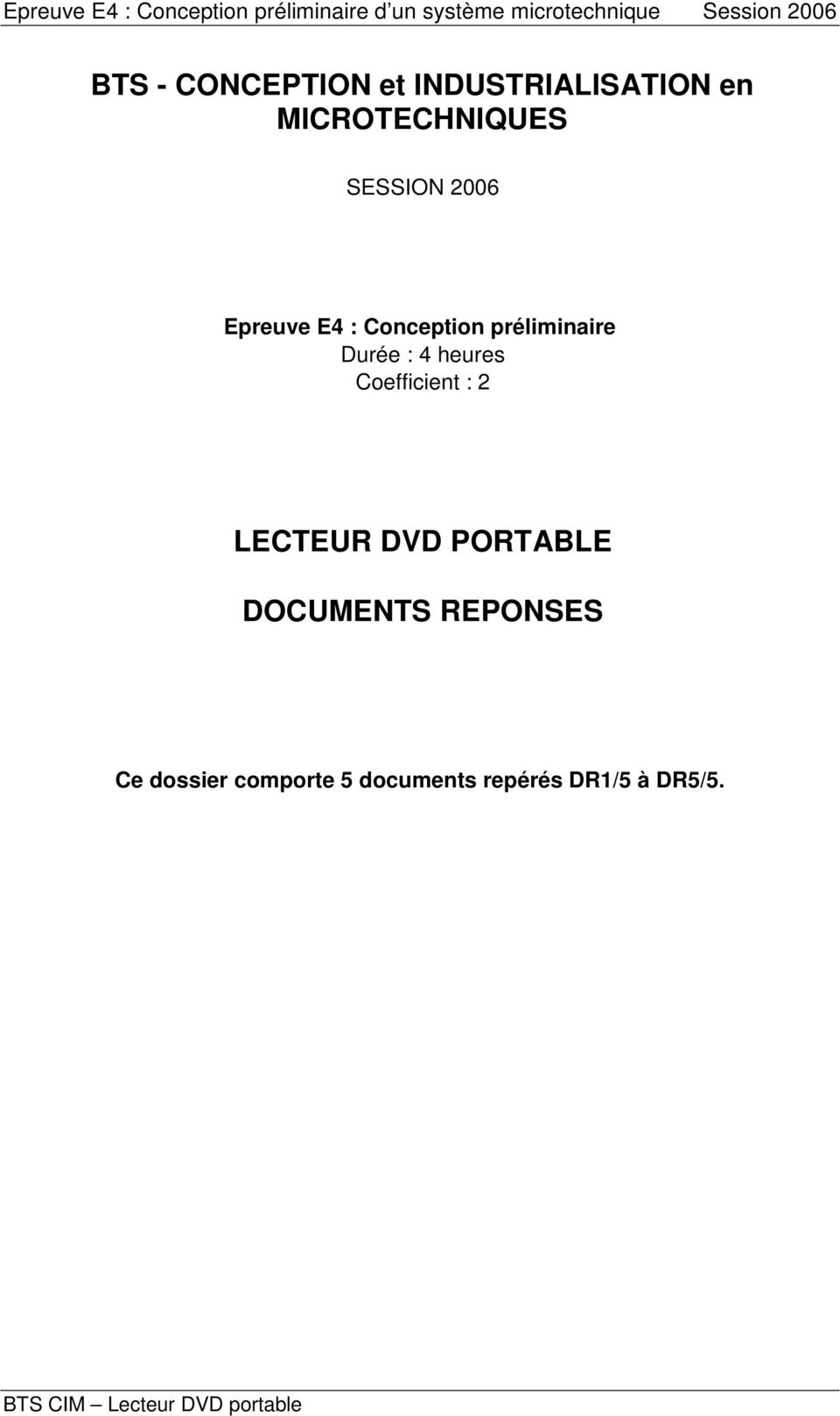 LECTEUR DVD PORTABLE DOCUMENTS REPONSES Ce dossier comporte 5 documents