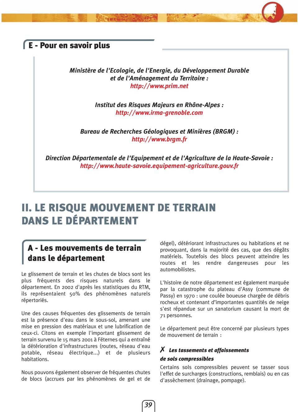 fr Direction Départementale de l'equipement et de l'agriculture de la Haute-Savoie : http://www.haute-savoie.equipement-agriculture.gouv.fr II.