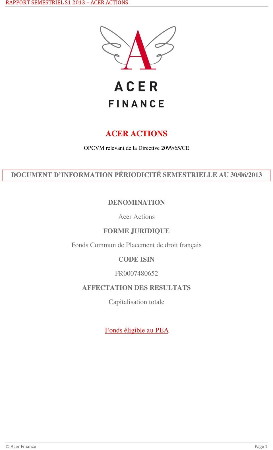 JURIDIQUE Fonds Commun de Placement de droit français CODE ISIN FR0007480652