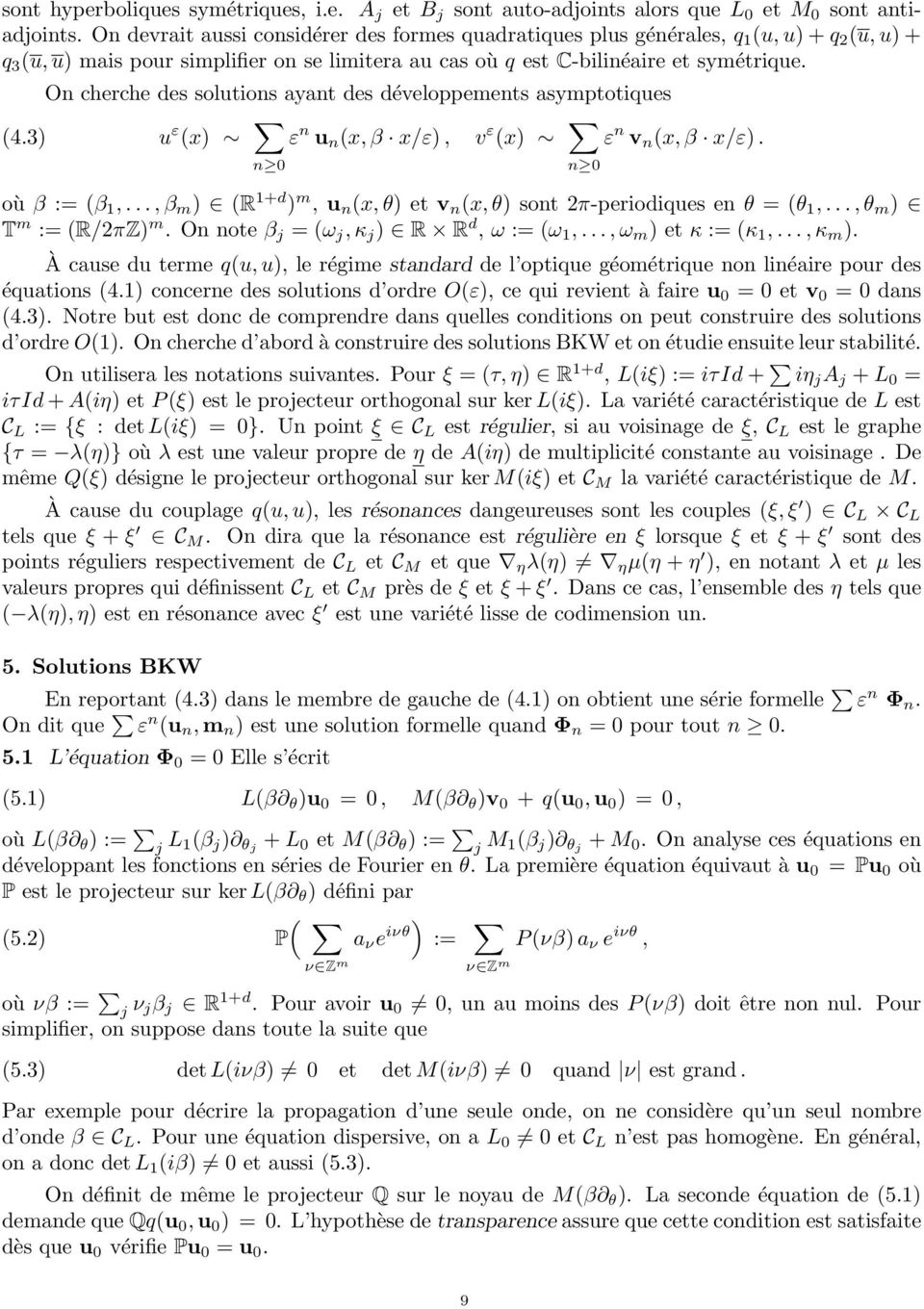 On cherche des solutions ayant des développements asymptotiques (4.3) u ε (x) ε n u n (x, β x/ε), v ε (x) ε n v n (x, β x/ε). n 0 n 0 où β := (β 1,.