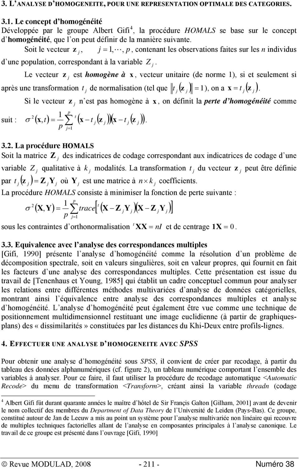 Soit le vecteur z, =, L, contenant les observations faites sur les n individus, d une oulation, corresondant à la variable.