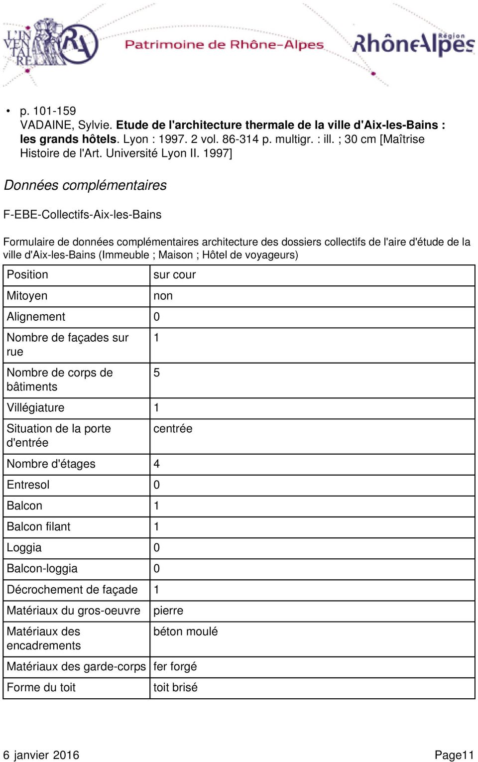 1997] Données complémentaires F-EBE-Collectifs-Aix-les-Bains Formulaire de données complémentaires architecture des dossiers collectifs de l'aire d'étude de la ville d'aix-les-bains (Immeuble ;