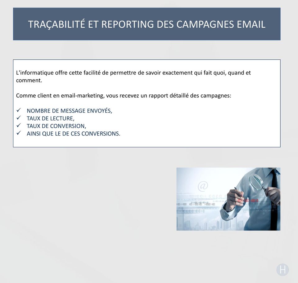 Comme client en email-marketing, vous recevez un rapport détaillé des campagnes: