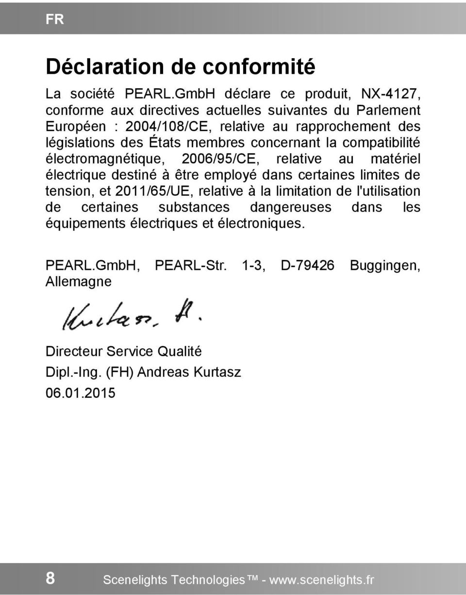 membres concernant la compatibilité électromagnétique, 2006/95/CE, relative au matériel électrique destiné à être employé dans certaines limites de tension, et 2011/65/UE,