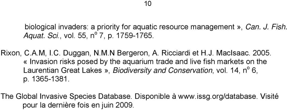 «Invasion risks posed by the aquarium trade and live fish markets on the Laurentian Great Lakes», Biodiversity and