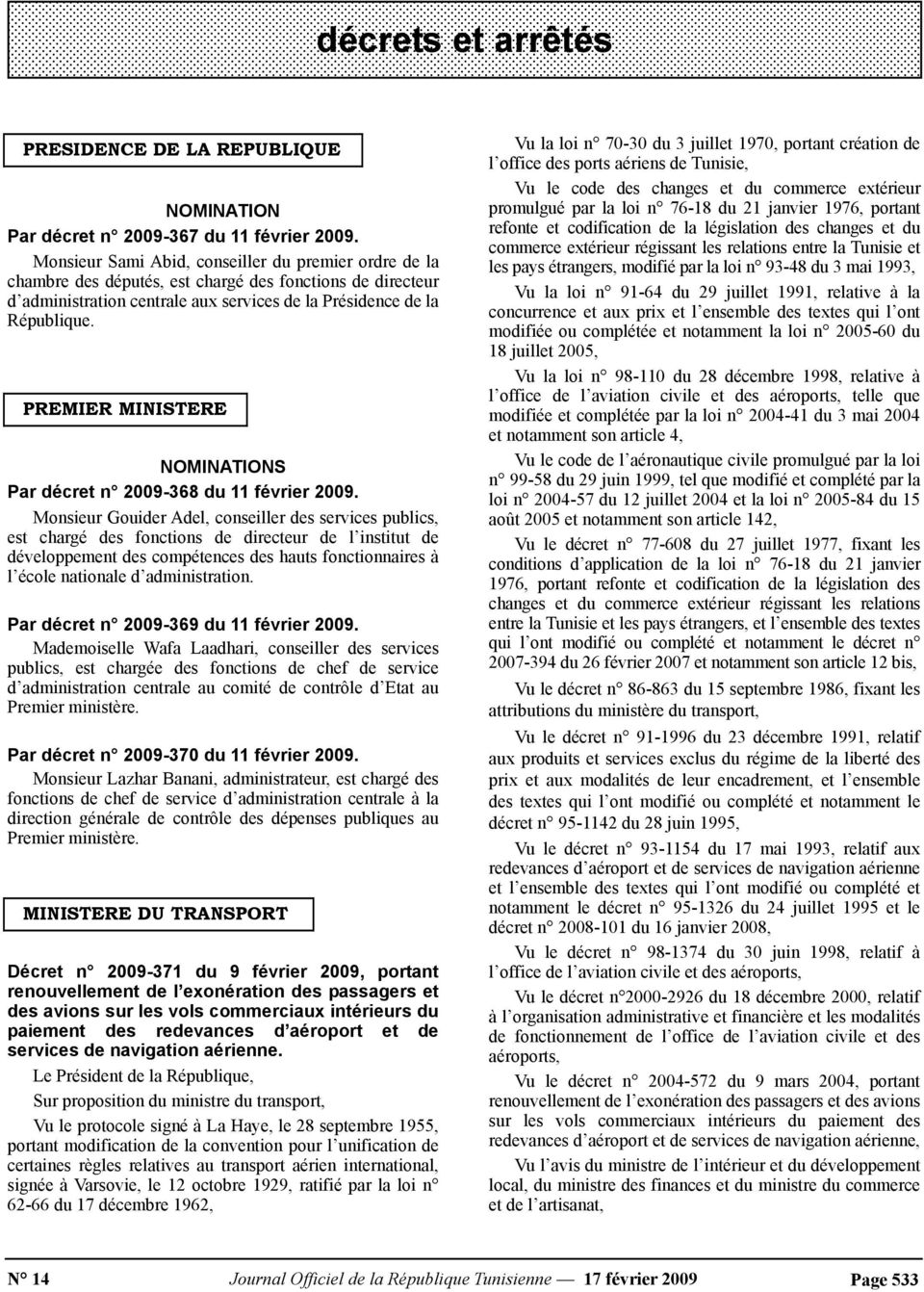 PREMIER MINISTERE NOMINATIONS Par décret n 2009-368 du 11 février 2009.