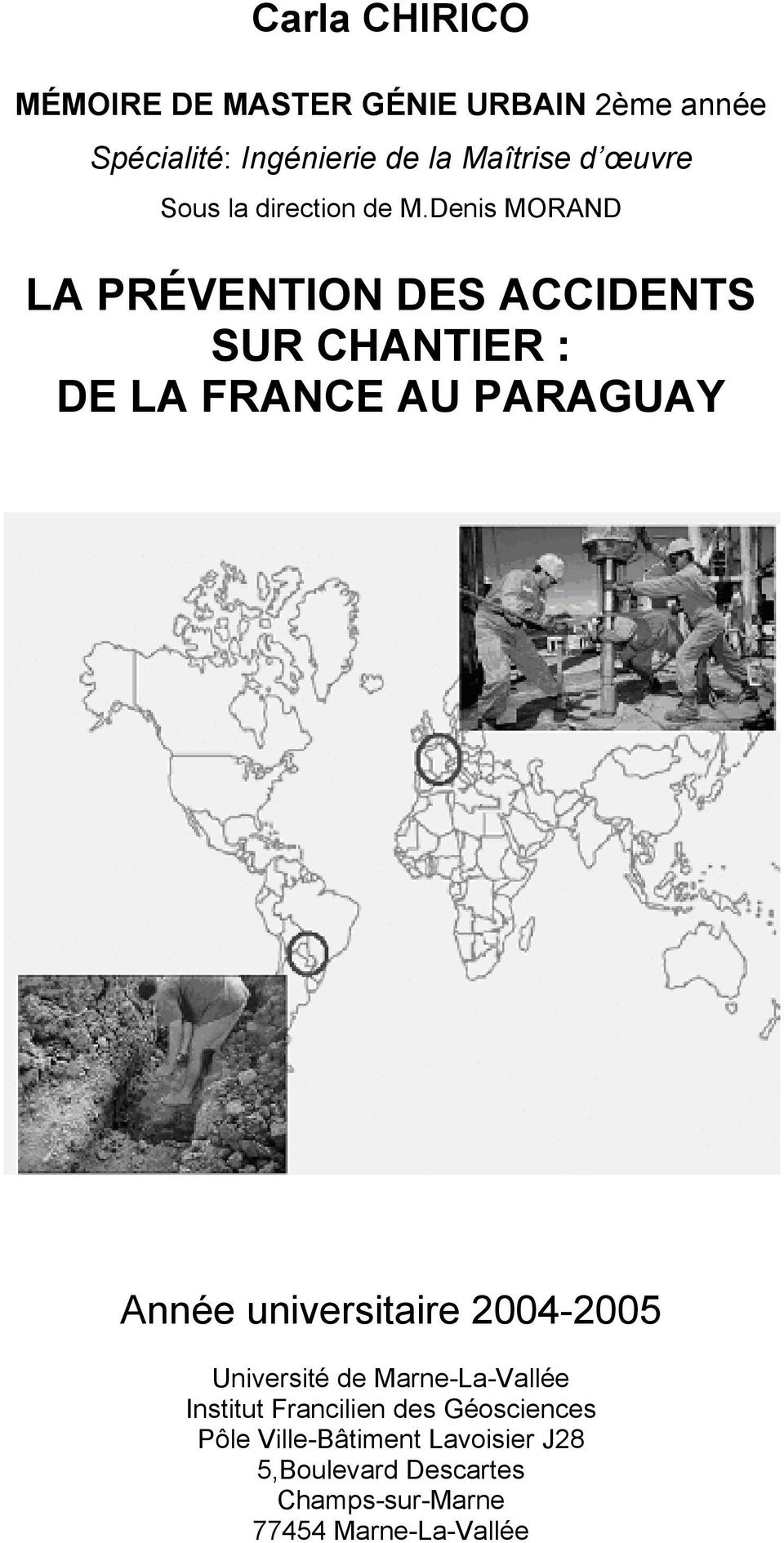 Denis MORAND LA PRÉVENTION DES ACCIDENTS SUR CHANTIER : DE LA FRANCE AU PARAGUAY Année