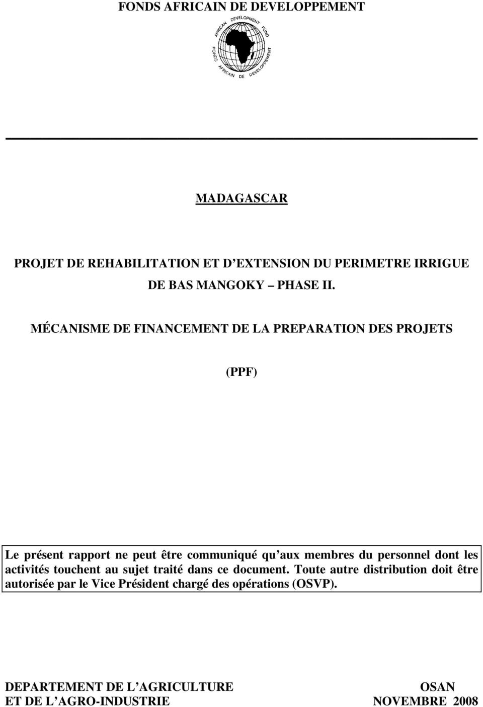 MÉCANISME DE FINANCEMENT DE LA PREPARATION DES PROJETS (PPF) Le présent rapport ne peut être communiqué qu aux membres du
