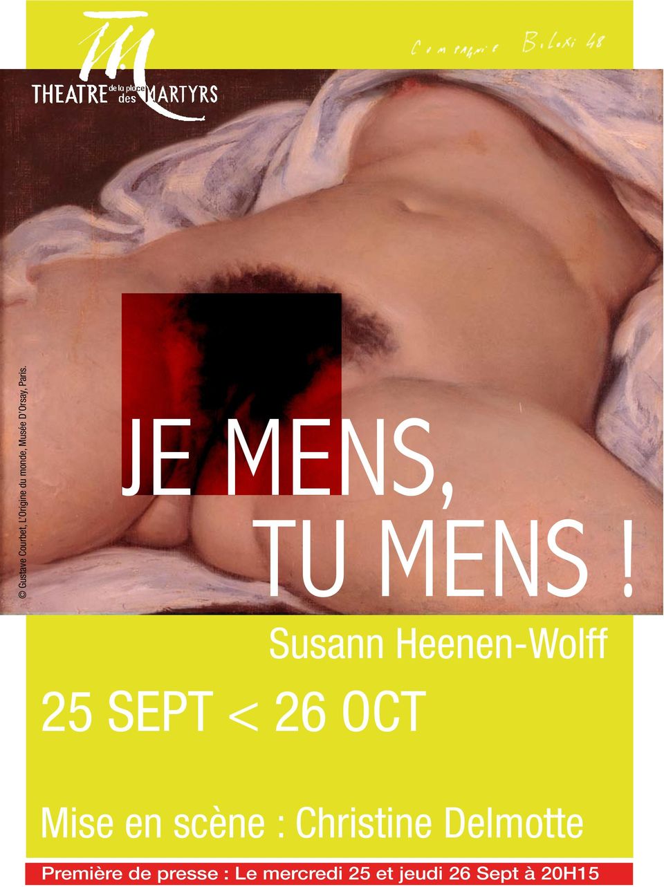 25 SEPT < 26 OCT Susann Heenen-Wolff Mise en scène :