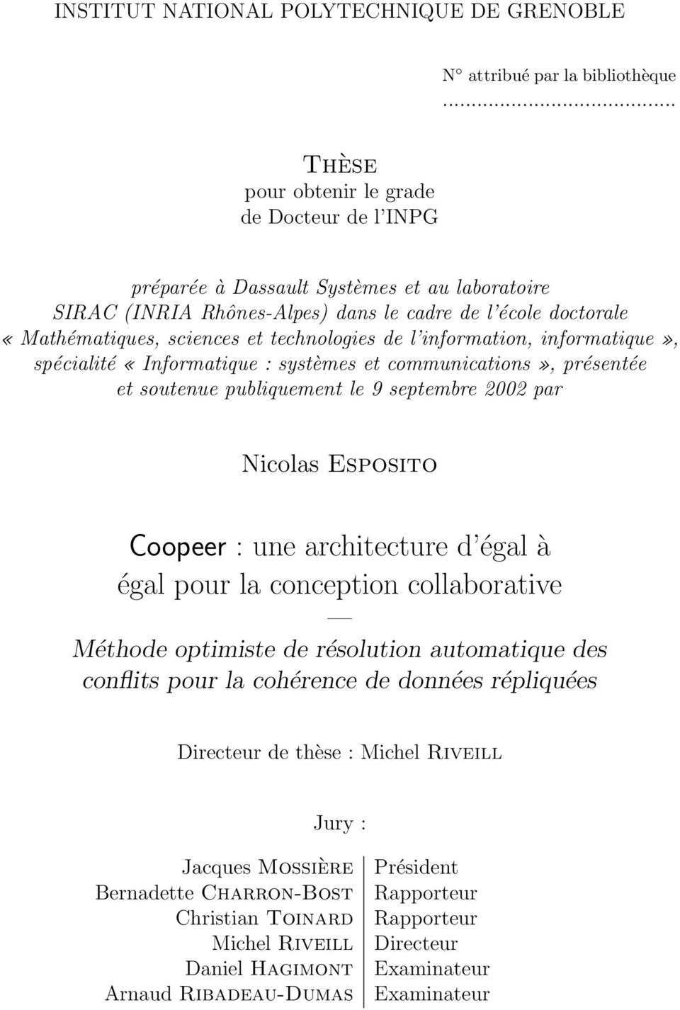 technologies de l information, informatique», spécialité «Informatique : systèmes et communications», présentée et soutenue publiquement le 9 septembre 2002 par Nicolas Esposito Coopeer : une