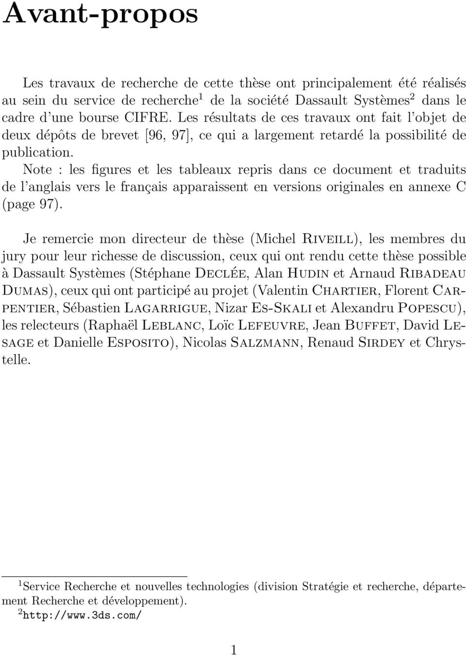 Note : les figures et les tableaux repris dans ce document et traduits de l anglais vers le français apparaissent en versions originales en annexe C (page 97).