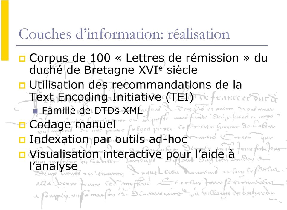 Encoding Initiative (TEI) Famille de DTDs XML p Codage manuel p Indexation par
