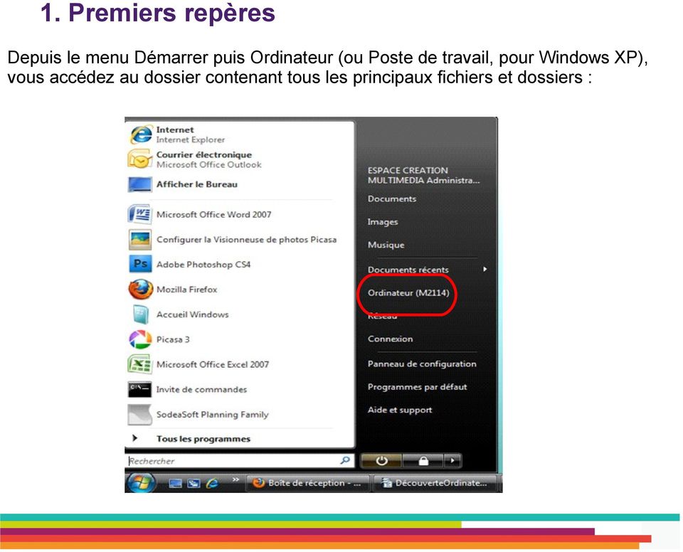 Windows XP), vous accédez au dossier