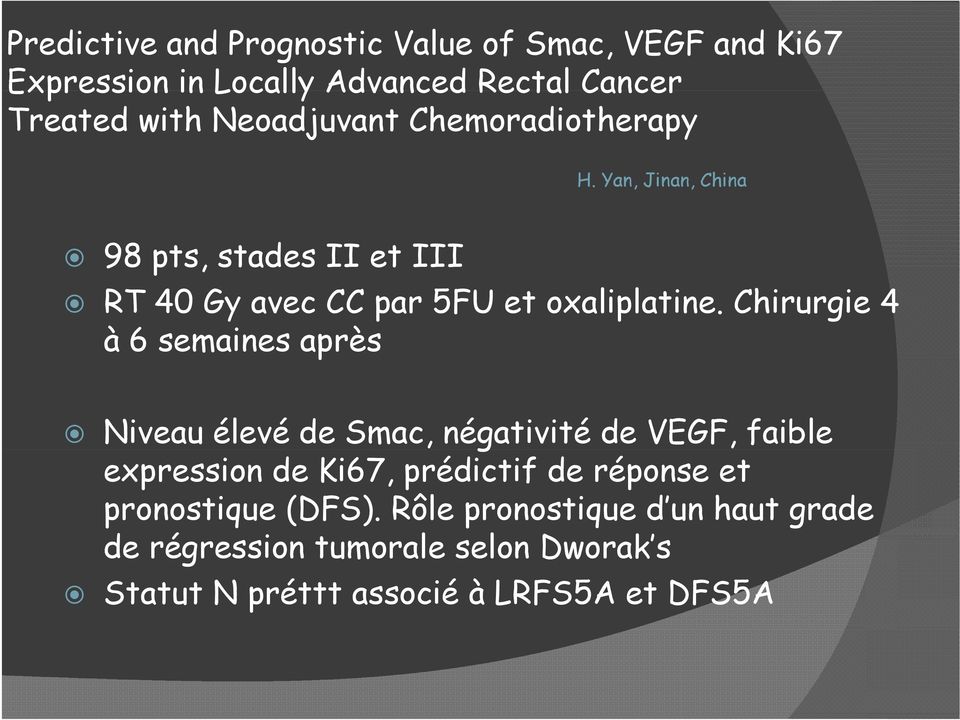Chirurgie 4 à 6 semaines après Niveau élevé de Smac, négativité de VEGF, faible expression de Ki67, prédictif de réponse