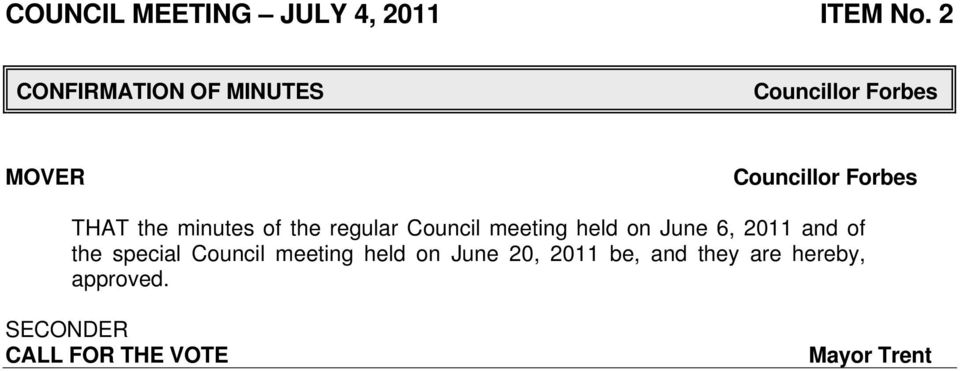 minutes of the regular Council meeting held on June 6, 2011 and of the