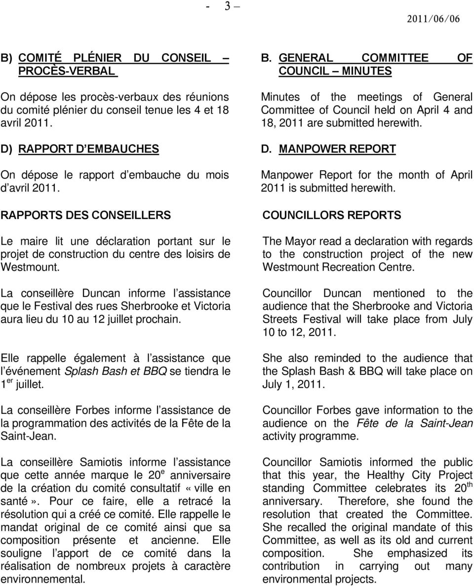 RAPPORTS DES CONSEILLERS Le maire lit une déclaration portant sur le projet de construction du centre des loisirs de Westmount.