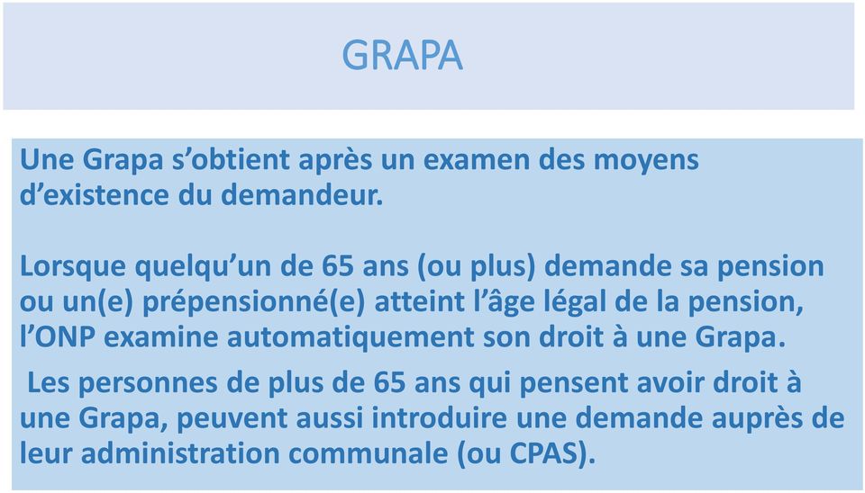 de la pension, l ONP examine automatiquement son droit à une Grapa.